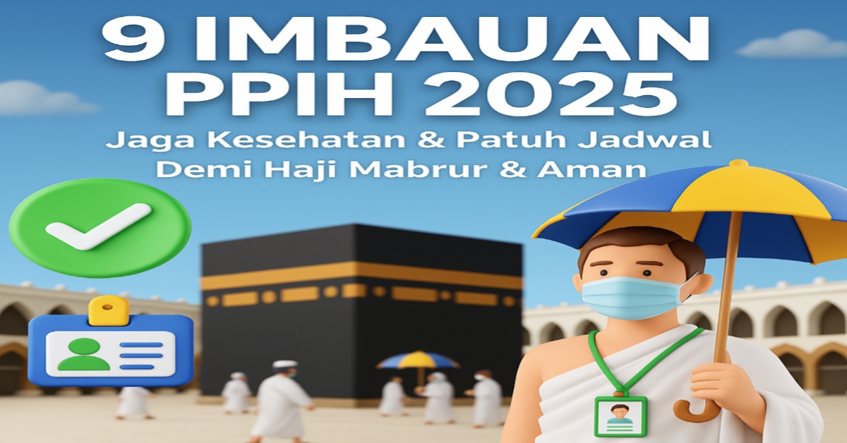 9 Imbauan Penting PPIH Haji 2025 untuk Jemaah Haji Indonesia